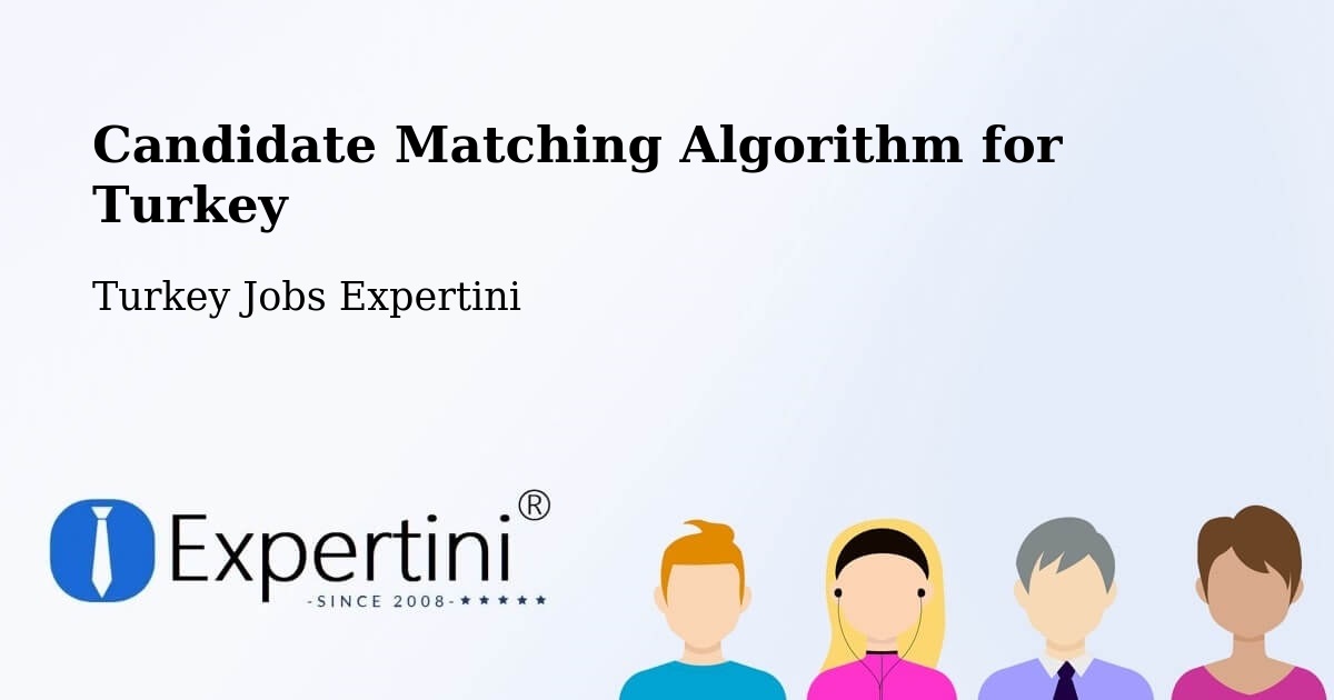 Candidate Matching Algorithm Overview – Zile - Turkey Jobs Expertini