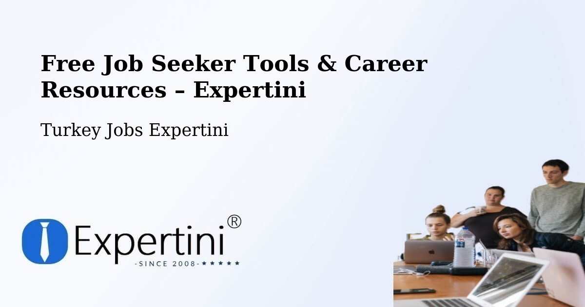 Free Job Seeker Tools & Career Resources – Zile - Zile, Turkey Jobs Expertini