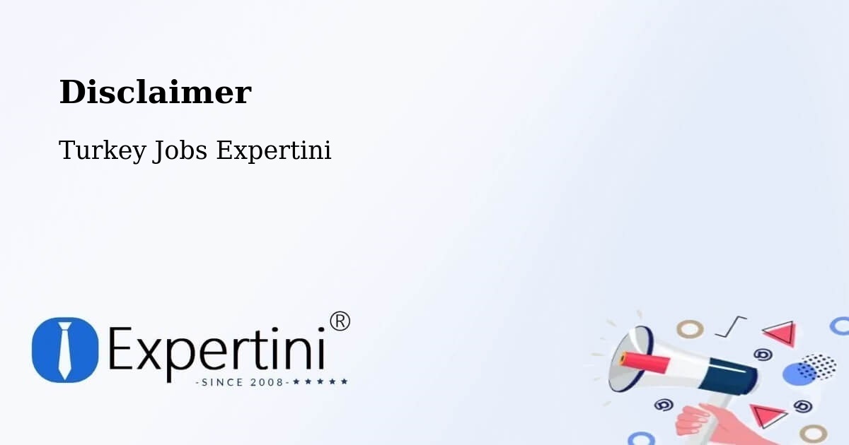 Disclaimer – Zile - Turkey Jobs Expertini