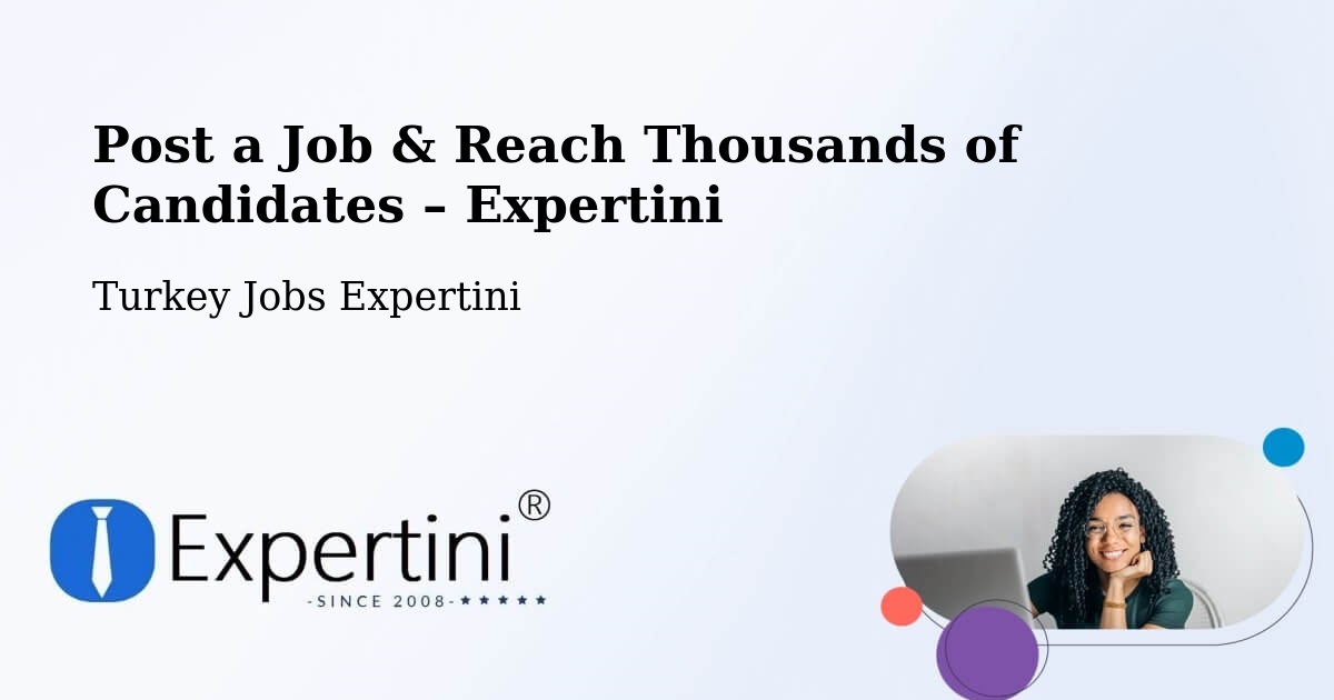 Post a Job in Zile – Hire the Right Talent - Zile, Turkey Jobs Expertini