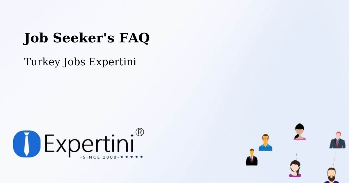 Job Seeker FAQ – Zile - Turkey Jobs Expertini