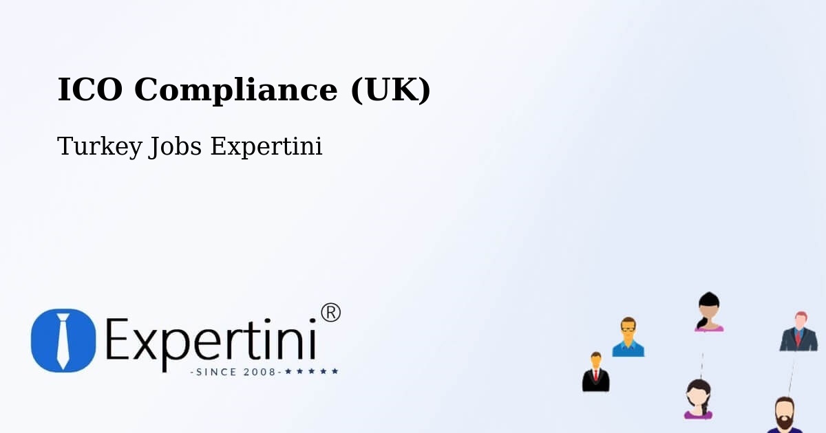 UK Data Protection & ICO Compliance – Zile - Turkey Jobs Expertini